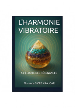 L'HARMONIE VIBRATOIRE de Florence SICRE KRAJCAR